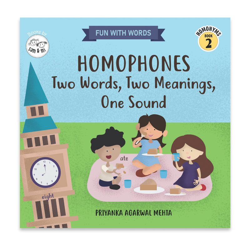 Homophones: Two Words, Two Meanings, One Sound (Homonyms Book 2)